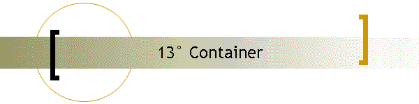 13 Container