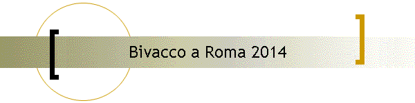 Bivacco a Roma 2014