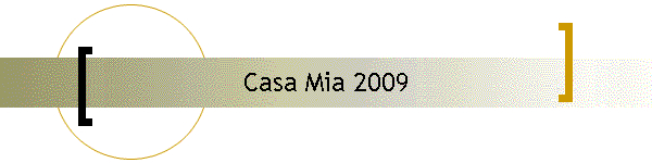 Casa Mia 2009